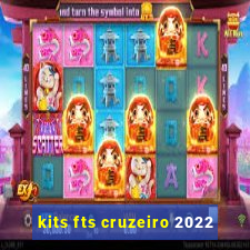 kits fts cruzeiro 2022